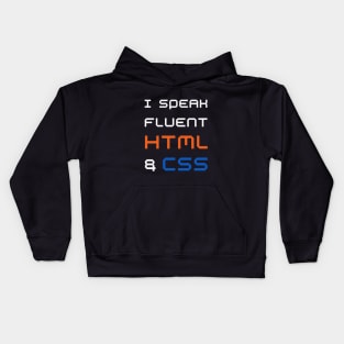 Funny web designer - I speak fluent HTML and CSS Kids Hoodie